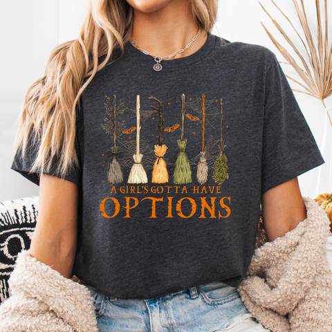 A Girl’s Gotta Have Options Halloween Witch Broom Tee